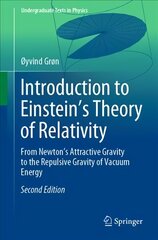 Introduction to Einstein's Theory of Relativity: From Newton's Attractive Gravity to the Repulsive Gravity of Vacuum Energy 2nd ed. 2020 цена и информация | Книги по экономике | kaup24.ee