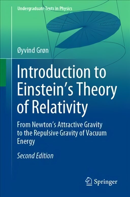 Introduction to Einstein's Theory of Relativity: From Newton's Attractive Gravity to the Repulsive Gravity of Vacuum Energy 2nd ed. 2020 цена и информация | Majandusalased raamatud | kaup24.ee