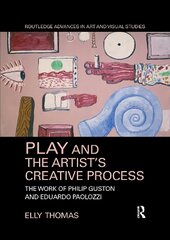 Play and the Artist's Creative Process: The Work of Philip Guston and Eduardo Paolozzi hind ja info | Kunstiraamatud | kaup24.ee