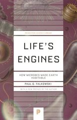 Life's Engines: How Microbes Made Earth Habitable hind ja info | Majandusalased raamatud | kaup24.ee