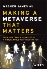 Making a Metaverse That Matters: From Snow Crash & Second Life to A Virtual World Worth Fighting For hind ja info | Majandusalased raamatud | kaup24.ee