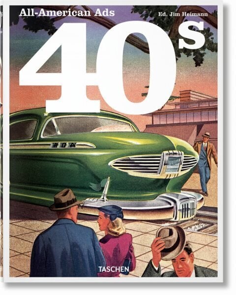 All-American Ads of the 40s цена и информация | Kunstiraamatud | kaup24.ee