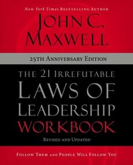 21 Irrefutable Laws of Leadership Workbook 25th Anniversary Edition: Follow Them and People Will Follow You hind ja info | Majandusalased raamatud | kaup24.ee