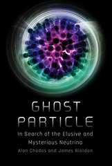 Ghost Particle: In Search of the Elusive and Mysterious Neutrino hind ja info | Majandusalased raamatud | kaup24.ee