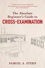 Absolute Beginner's Guide to Cross-Examination hind ja info | Majandusalased raamatud | kaup24.ee