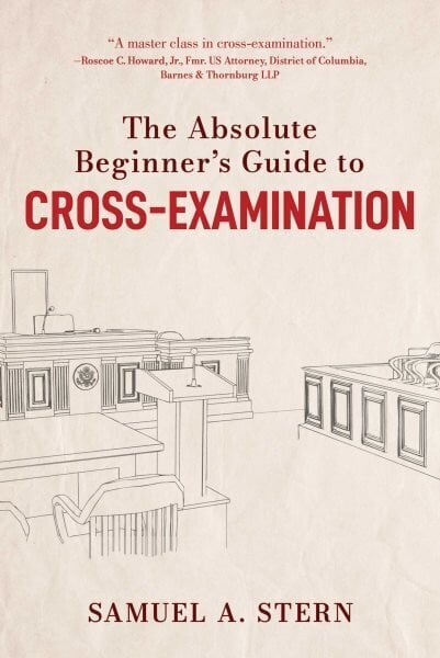 Absolute Beginner's Guide to Cross-Examination hind ja info | Majandusalased raamatud | kaup24.ee