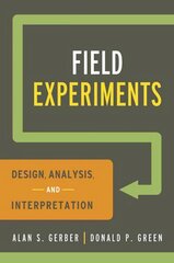 Field Experiments: Design, Analysis, and Interpretation цена и информация | Книги по социальным наукам | kaup24.ee