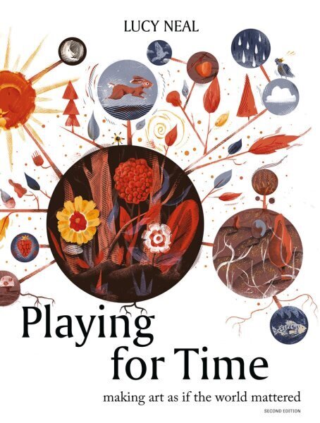 Playing for Time: Making art as if the world mattered 2nd ed. hind ja info | Ühiskonnateemalised raamatud | kaup24.ee