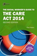 Social Worker's Guide to the Care Act 2014 2nd edition цена и информация | Книги по социальным наукам | kaup24.ee