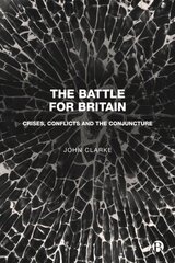 Battle for Britain: Crises, Conflicts and the Conjuncture hind ja info | Ühiskonnateemalised raamatud | kaup24.ee