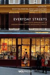 Everyday Streets: Inclusive Approaches to Understanding and Designing Streets hind ja info | Ühiskonnateemalised raamatud | kaup24.ee