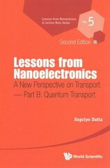Lessons From Nanoelectronics: A New Perspective On Transport - Part B: Quantum Transport Second Edition цена и информация | Книги по социальным наукам | kaup24.ee
