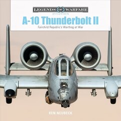 A10 Thunderbolt II : Fairchild Republic's Warthog at War: Fairchild Republicas Warthog at War hind ja info | Ühiskonnateemalised raamatud | kaup24.ee
