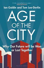 Age of the City: Why our Future will be Won or Lost Together цена и информация | Книги по социальным наукам | kaup24.ee