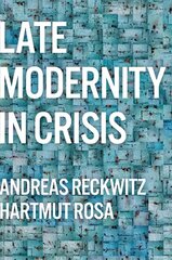 Late Modernity in Crisis hind ja info | Ühiskonnateemalised raamatud | kaup24.ee
