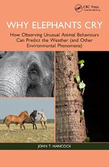 Why Elephants Cry: How Observing Unusual Animal Behaviours Can Predict the Weather (and Other Environmental Phenomena) цена и информация | Книги по социальным наукам | kaup24.ee