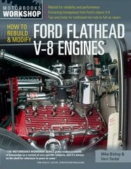 How to Rebuild and Modify Ford Flathead V-8 Engines hind ja info | Reisiraamatud, reisijuhid | kaup24.ee