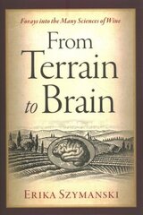 From Terrain to Brain: Forays into the Many Sciences of Wine hind ja info | Ühiskonnateemalised raamatud | kaup24.ee