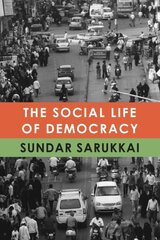 Social Life of Democracy hind ja info | Ühiskonnateemalised raamatud | kaup24.ee