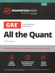 All the GRE: Effective Strategies & Practice from 99th Percentile Instructors hind ja info | Ühiskonnateemalised raamatud | kaup24.ee