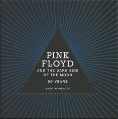 Pink Floyd and The Dark Side of the Moon: 50 Years цена и информация | Книги об искусстве | kaup24.ee