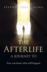 Afterlife, The - a journey to: Now you know what will happen hind ja info | Eneseabiraamatud | kaup24.ee