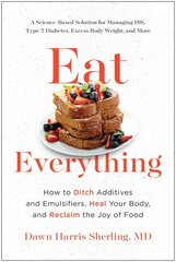 Eat Everything: How to Ditch Additives and Emulsifiers, Heal Your Body, and Reclaim the Joy of Food цена и информация | Самоучители | kaup24.ee