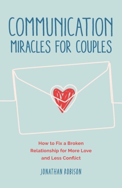 Communication Miracles for Couples: How to Fix a Broken Relationship for More Love and Less Conflict цена и информация | Eneseabiraamatud | kaup24.ee