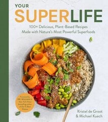 Your Super Life: 100plus Delicious, Plant-Based Recipes Made with Nature's Most Powerful Superfoods цена и информация | Книги рецептов | kaup24.ee