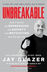 Unbreakable: How I Turned My Depression and Anxiety into Motivation and You Can Too цена и информация | Самоучители | kaup24.ee