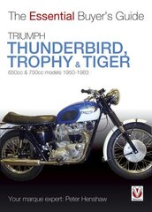 Triumph Trophy & Tiger: The Essential Buyer's Guide hind ja info | Reisiraamatud, reisijuhid | kaup24.ee