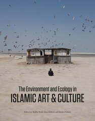 Environment and Ecology in Islamic Art and Culture цена и информация | Книги об искусстве | kaup24.ee