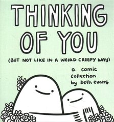 Thinking of You (but not like in a weird creepy way): A Comic Collection hind ja info | Fantaasia, müstika | kaup24.ee