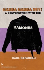 Gabba Gabba Hey: A Conversation With the Ramones цена и информация | Книги об искусстве | kaup24.ee
