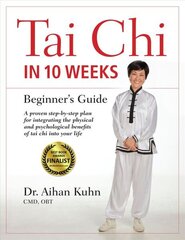 Tai Chi In 10 Weeks: A Beginner's Guide hind ja info | Eneseabiraamatud | kaup24.ee