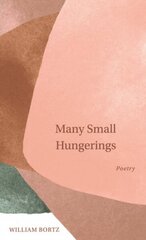 Many Small Hungerings: Poetry цена и информация | Поэзия | kaup24.ee
