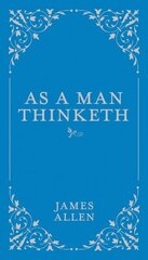 As a Man Thinketh, Volume 1 цена и информация | Самоучители | kaup24.ee