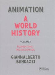 Animation: A World History: Volume I: Foundations - The Golden Age, Volume 1, Foundations - The Golden Age цена и информация | Книги об искусстве | kaup24.ee
