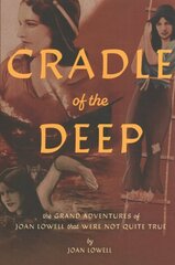 Cradle Of The Deep: The Grand Adventures of Joan Lowell that were Not Quite True цена и информация | Фантастика, фэнтези | kaup24.ee