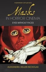 Masks in Horror Cinema: Eyes Without Faces цена и информация | Книги об искусстве | kaup24.ee