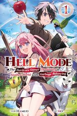 Hell Mode, Vol. 1: The Hardcore Game Dominates in Another World with Garbage Balancing цена и информация | Фантастика, фэнтези | kaup24.ee