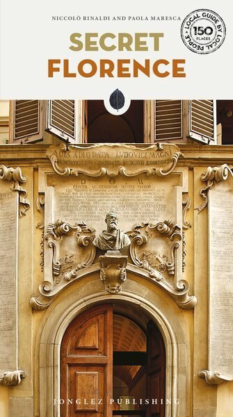 Secret Florence Guide: A guide to the unusual and unfamiliar 5th edition hind ja info | Reisiraamatud, reisijuhid | kaup24.ee