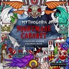 Mythogoria: Nightmare Cabaret: A Dazzling Horror Coloring Book hind ja info | Tervislik eluviis ja toitumine | kaup24.ee