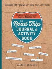 Road Trip Journal & Activity Book: Everything You Need to Have and Record an Epic Road Trip! цена и информация | Путеводители, путешествия | kaup24.ee