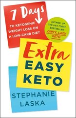 Extra Easy Keto: 7 Days to Ketogenic Weight Loss on a Low-Carb Diet цена и информация | Самоучители | kaup24.ee