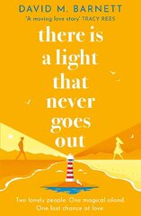 There Is a Light That Never Goes Out: A feel-good summery romance with charming and loveable characters цена и информация | Фантастика, фэнтези | kaup24.ee