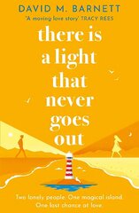 There Is a Light That Never Goes Out: A feel-good summery romance with charming and loveable characters hind ja info | Fantaasia, müstika | kaup24.ee