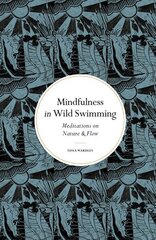 Mindfulness in Wild Swimming: Meditations on Nature & Flow New Edition hind ja info | Tervislik eluviis ja toitumine | kaup24.ee