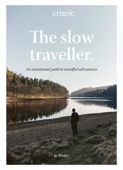 Slow Traveller: An intentional path to mindful adventures цена и информация | Путеводители, путешествия | kaup24.ee