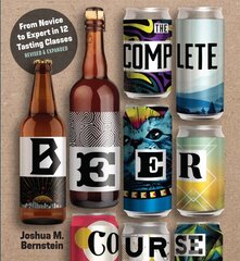 Complete Beer Course: From Novice to Expert in Twelve Tasting Classes Revised цена и информация | Книги рецептов | kaup24.ee